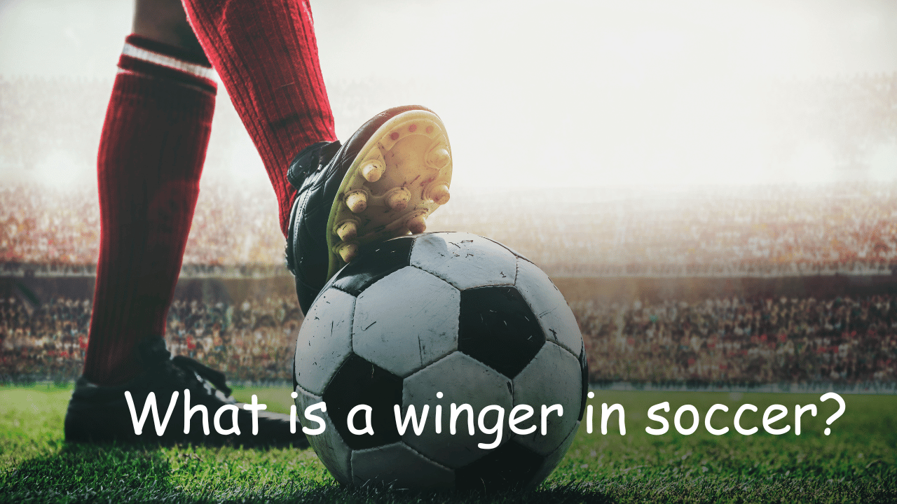 What is a winger in soccer?